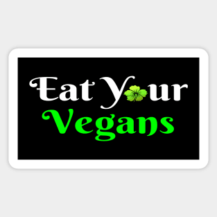 Eat Your Vegans Sticker